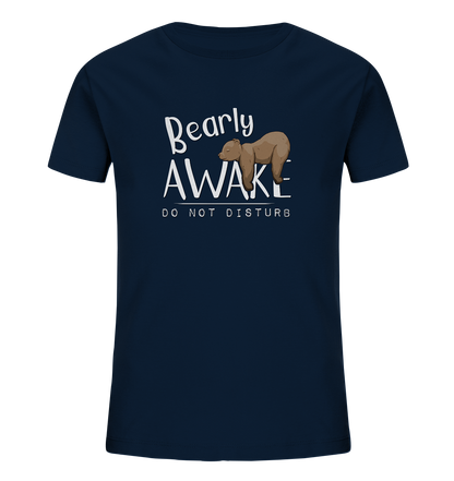 Bearly Awake Bitte nicht stören Bär - Kids Organic Shirt