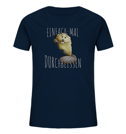 Einfach mal Durchbeissen Biber - Kids Organic Shirt