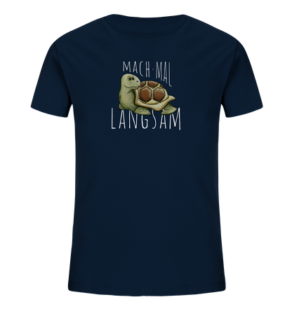 Mach mal langsam Schildkröte - Kids Organic Shirt