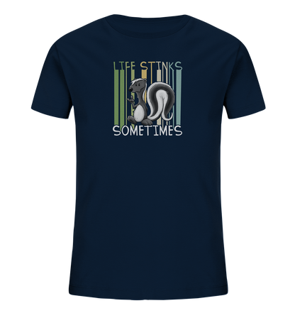 Life Stinks Sometimes Stinktier Weisheit - Kids Organic Shirt