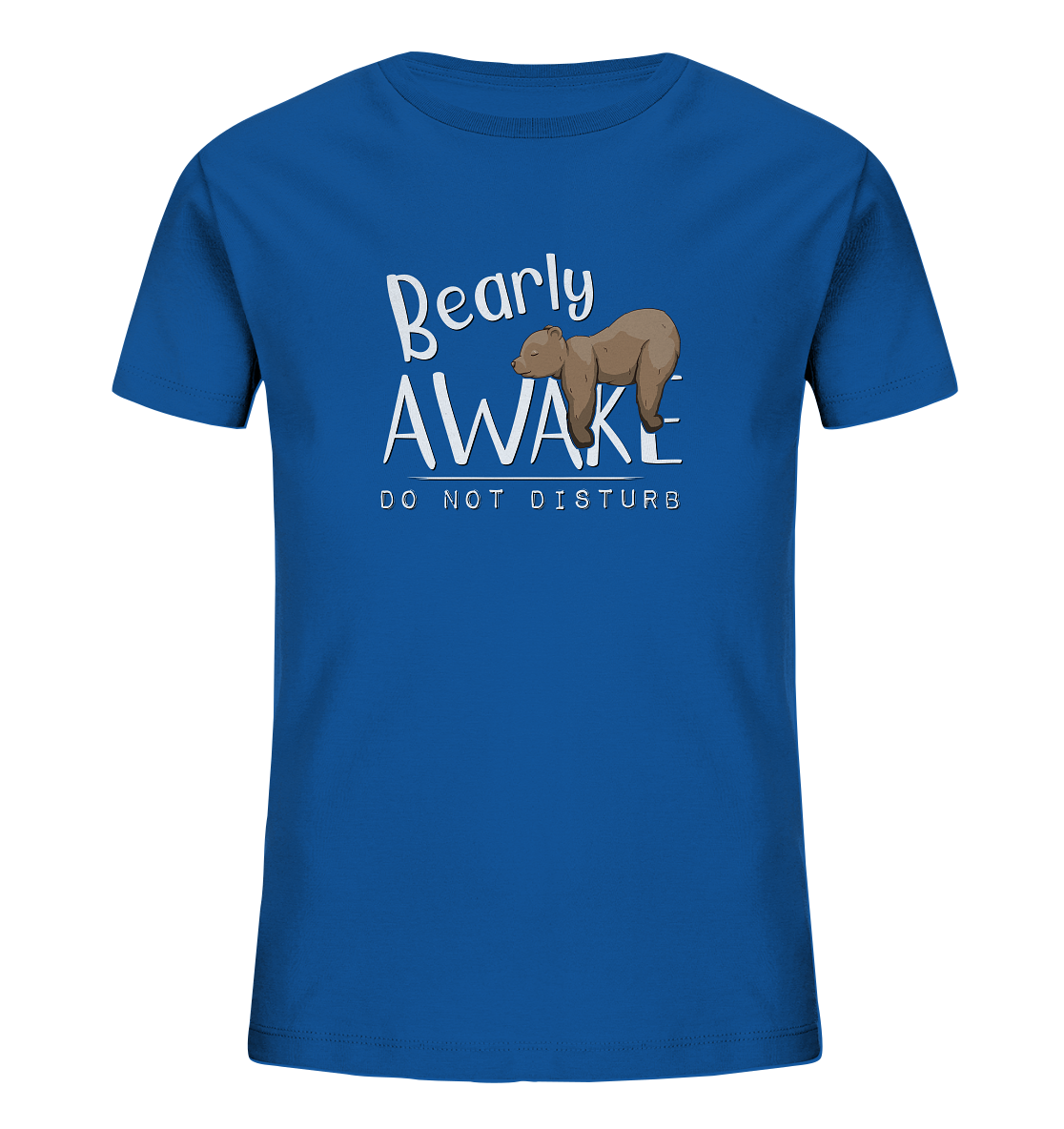 Bearly Awake Bitte nicht stören Bär - Kids Organic Shirt