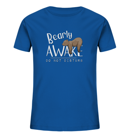 Bearly Awake Bitte nicht stören Bär - Kids Organic Shirt
