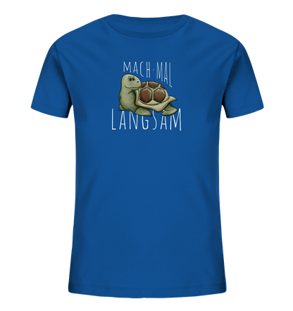 Mach mal langsam Schildkröte - Kids Organic Shirt
