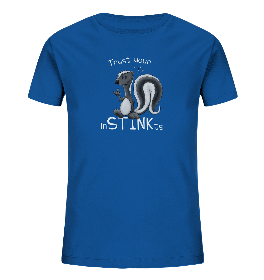 Trust Your inSTINKts Stinktier Humor - Kids Organic Shirt