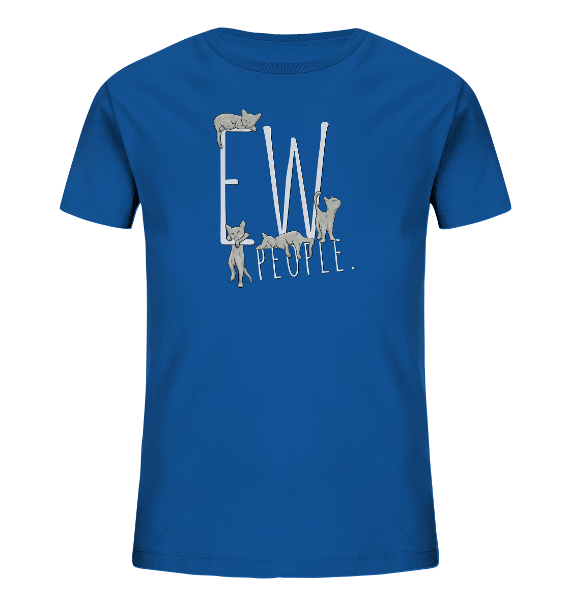 Ew, People. Sarkastische Katzen - Kids Organic Shirt