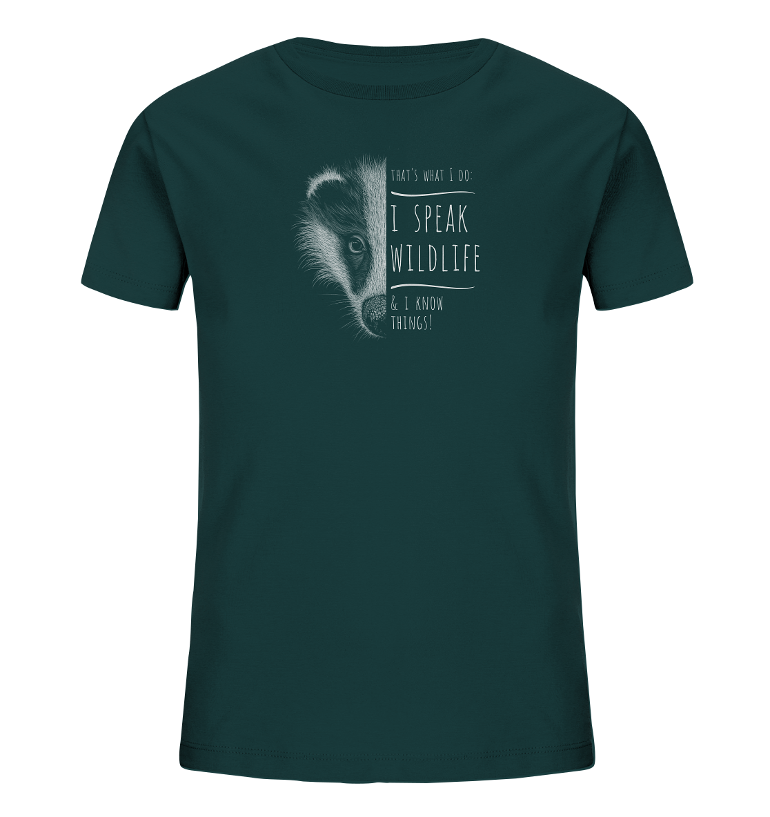 I Speak Wildlife And I Know Things! Dachs - Kids Organic Shirt