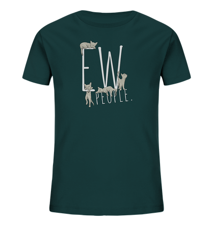 Ew, People. Sarkastische Katzen - Kids Organic Shirt