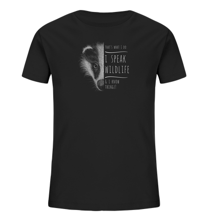 I Speak Wildlife And I Know Things! Dachs - Kids Organic Shirt