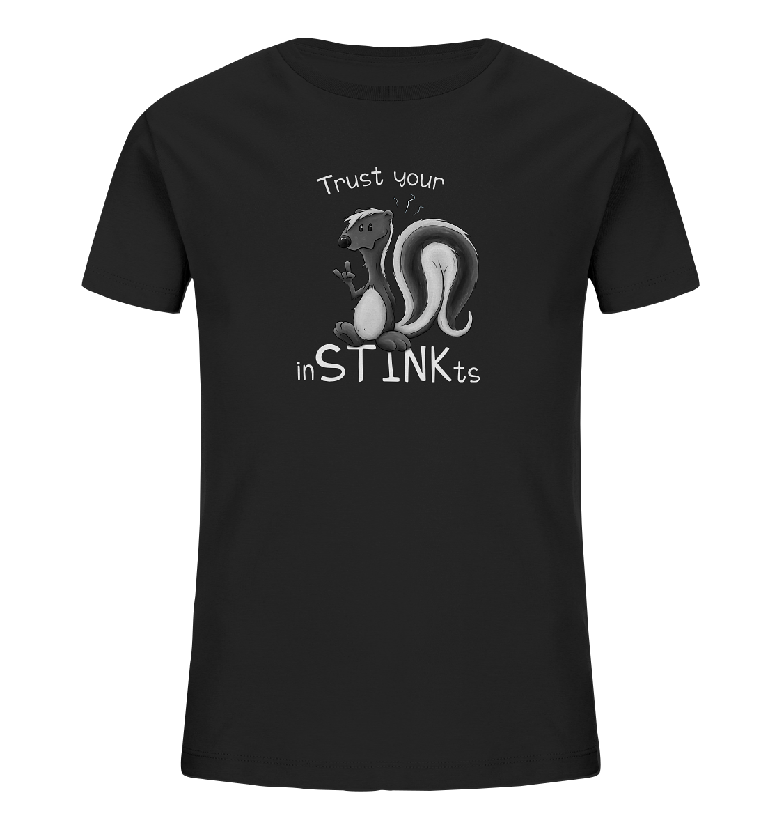 Trust Your inSTINKts Stinktier Humor - Kids Organic Shirt
