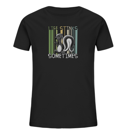 Life Stinks Sometimes Stinktier Weisheit - Kids Organic Shirt