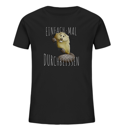 Einfach mal Durchbeissen Biber - Kids Organic Shirt