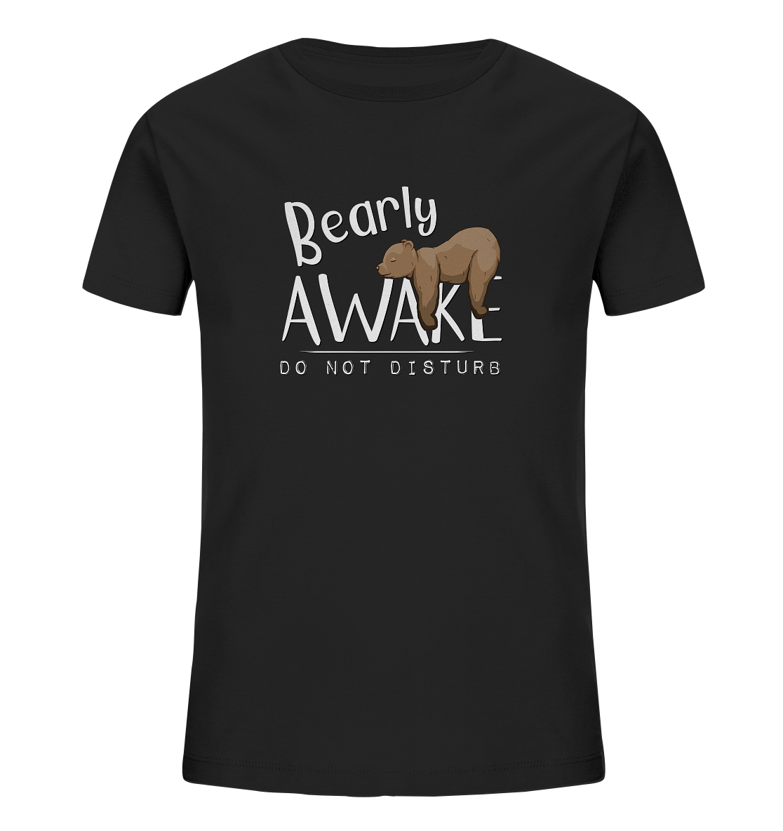 Bearly Awake Bitte nicht stören Bär - Kids Organic Shirt