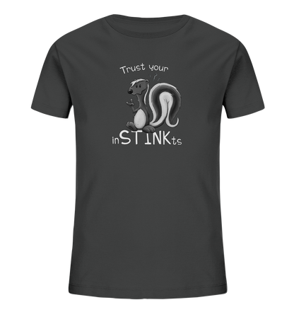 Trust Your inSTINKts Stinktier Humor - Kids Organic Shirt