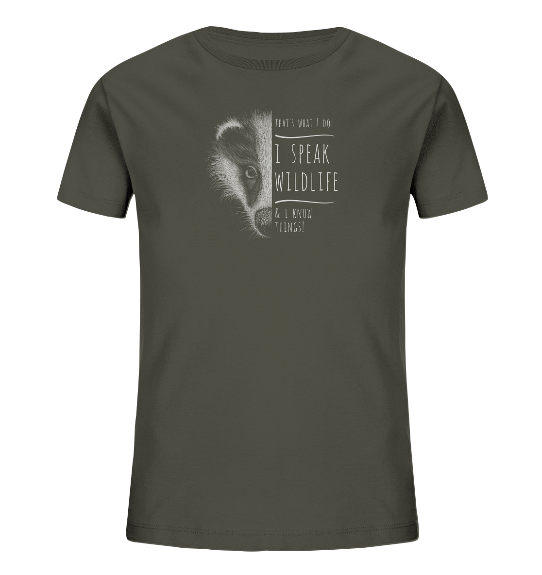 I Speak Wildlife And I Know Things! Dachs - Kids Organic Shirt