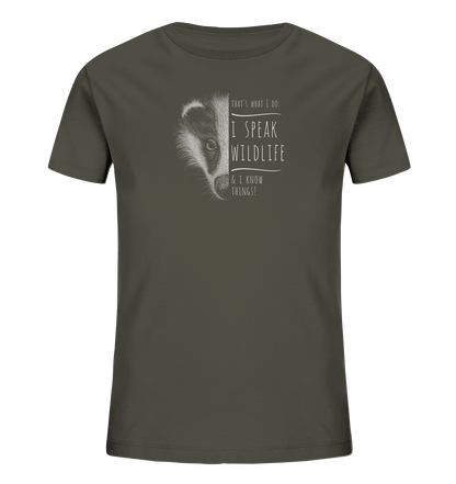 I Speak Wildlife And I Know Things! Dachs - Kids Organic Shirt
