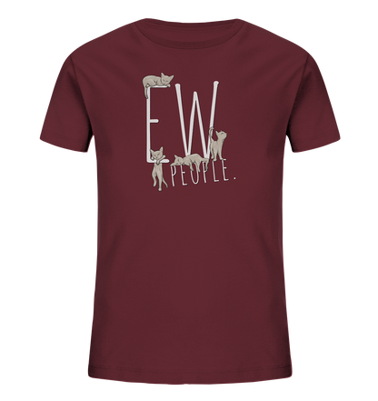 Ew, People. Sarkastische Katzen - Kids Organic Shirt