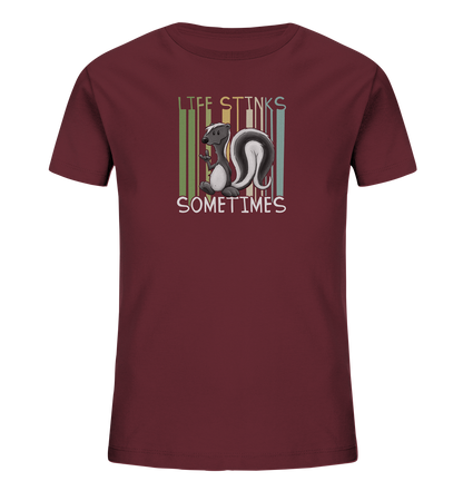 Life Stinks Sometimes Stinktier Weisheit - Kids Organic Shirt