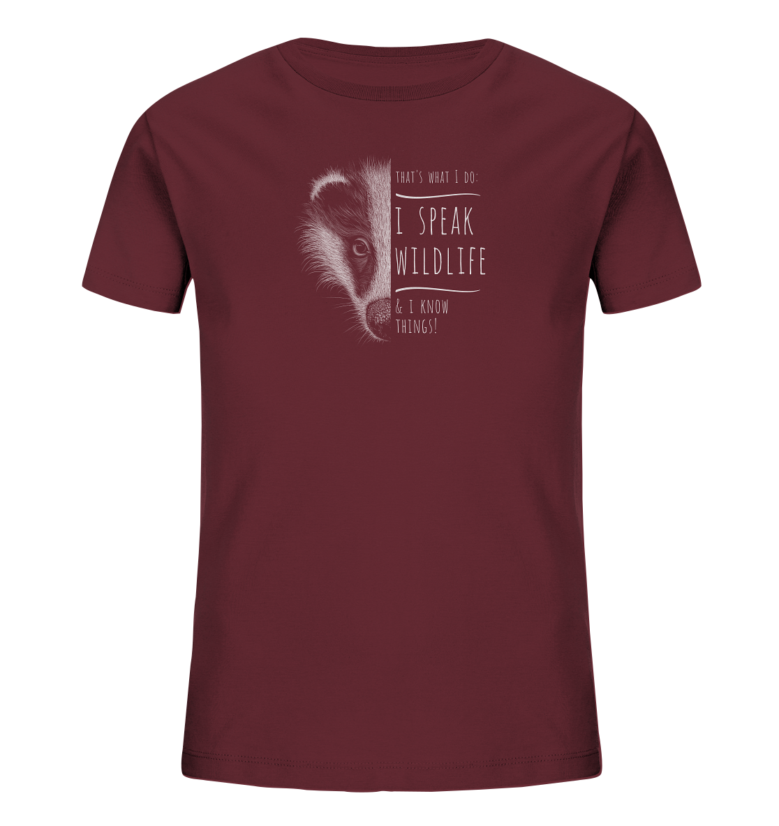 I Speak Wildlife And I Know Things! Dachs - Kids Organic Shirt