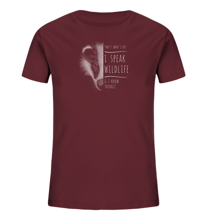 I Speak Wildlife And I Know Things! Dachs - Kids Organic Shirt