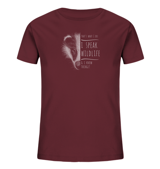 I Speak Wildlife And I Know Things! Dachs - Kids Organic Shirt