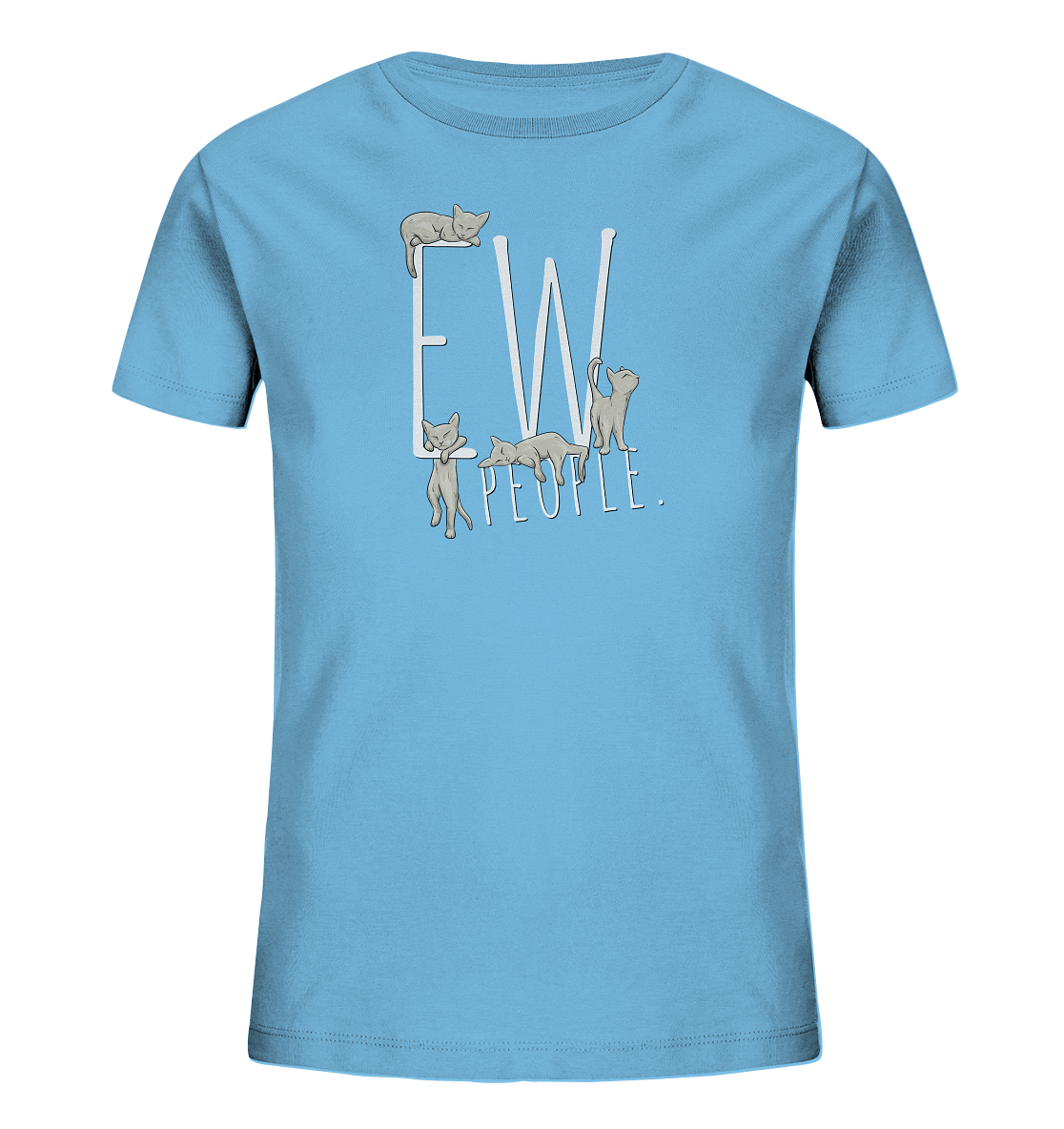 Ew, People. Sarkastische Katzen - Kids Organic Shirt