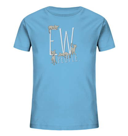 Ew, People. Sarkastische Katzen - Kids Organic Shirt
