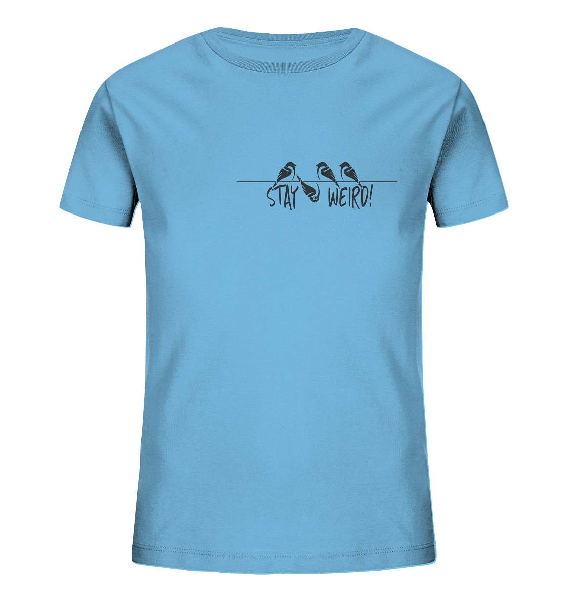 Stay Weird! Schräger Vogel Spatz - Kids Organic Shirt