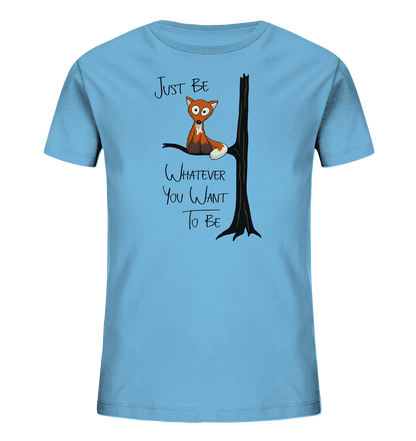 Just Be Whatever | Fuchs wie Eule - Kids Organic Shirt
