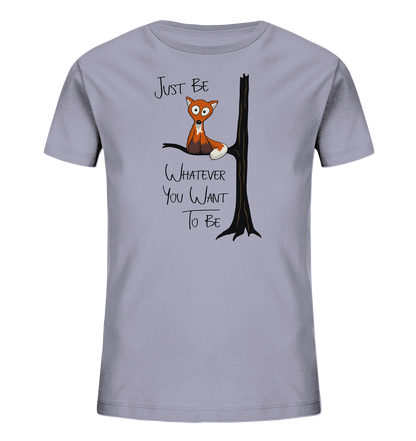 Just Be Whatever | Fuchs wie Eule - Kids Organic Shirt