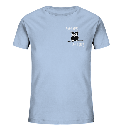 Eule gut, alles gut - Kids Organic Shirt