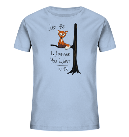 Just Be Whatever | Fuchs wie Eule - Kids Organic Shirt