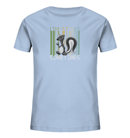 Life Stinks Sometimes Stinktier Weisheit - Kids Organic Shirt
