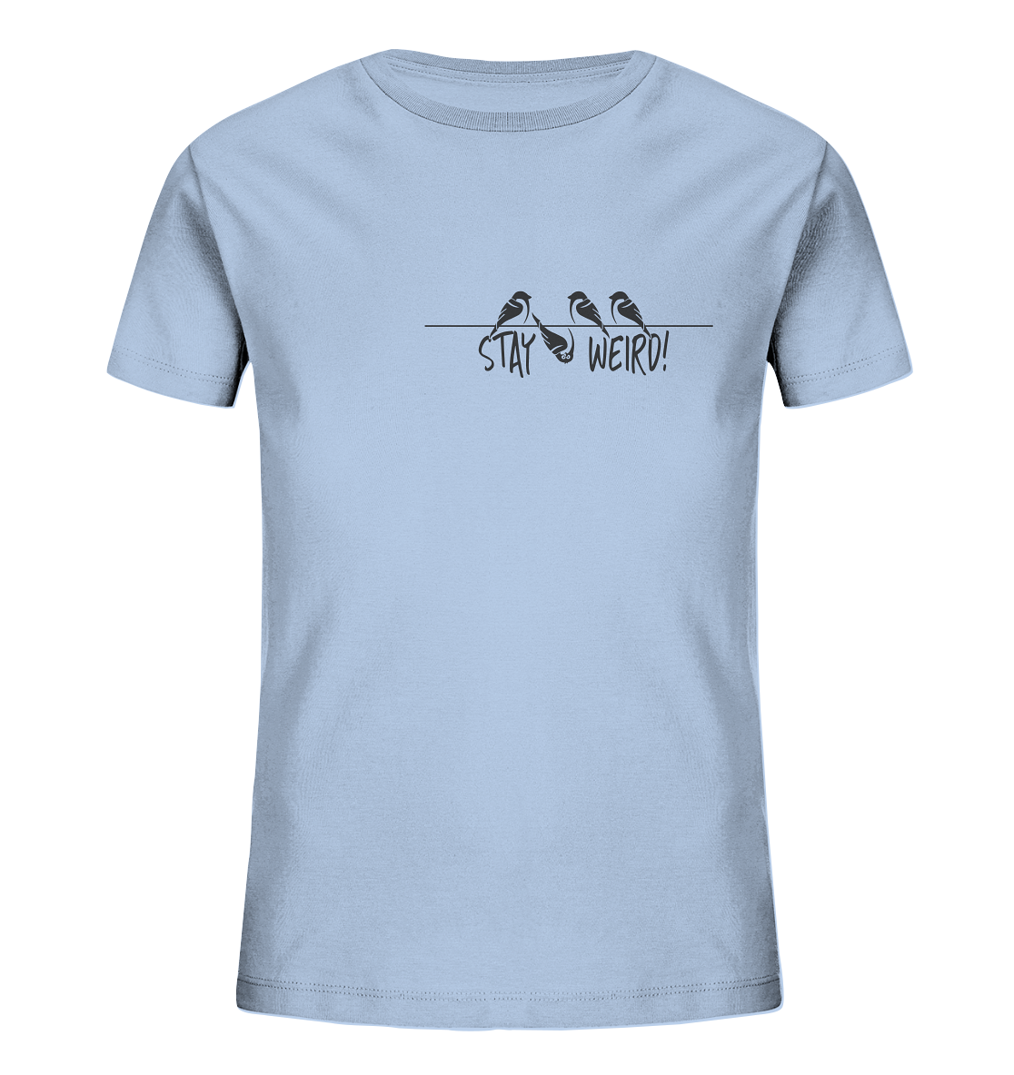 Stay Weird! Schräger Vogel Spatz - Kids Organic Shirt