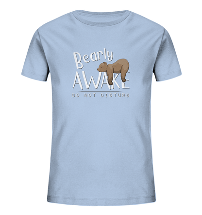 Bearly Awake Bitte nicht stören Bär - Kids Organic Shirt