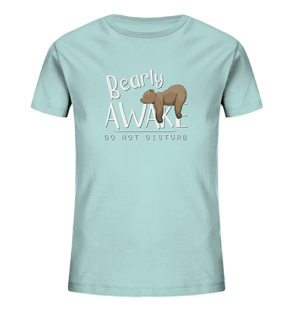 Bearly Awake Bitte nicht stören Bär - Kids Organic Shirt