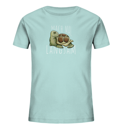 Mach mal langsam Schildkröte - Kids Organic Shirt