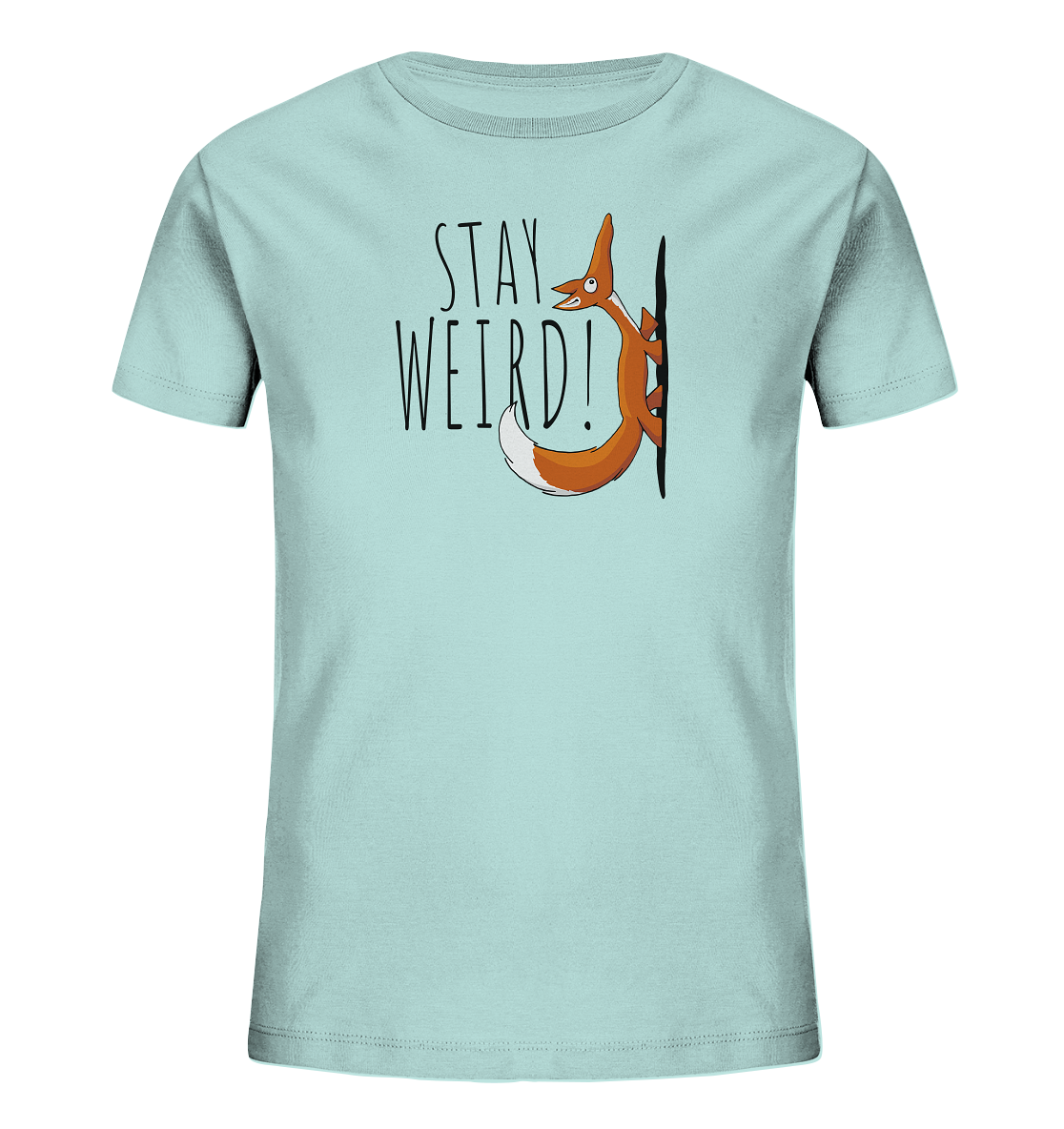 Stay Weird! Schräger Fuchs - Kids Organic Shirt