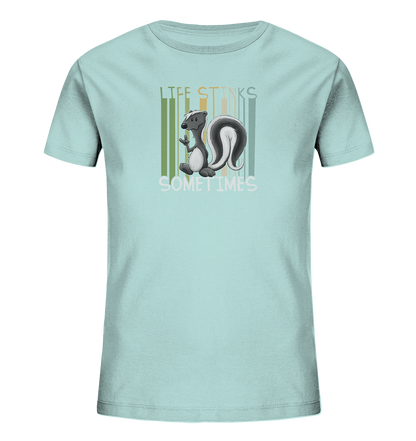 Life Stinks Sometimes Stinktier Weisheit - Kids Organic Shirt