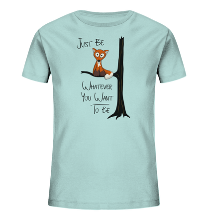 Just Be Whatever | Fuchs wie Eule - Kids Organic Shirt