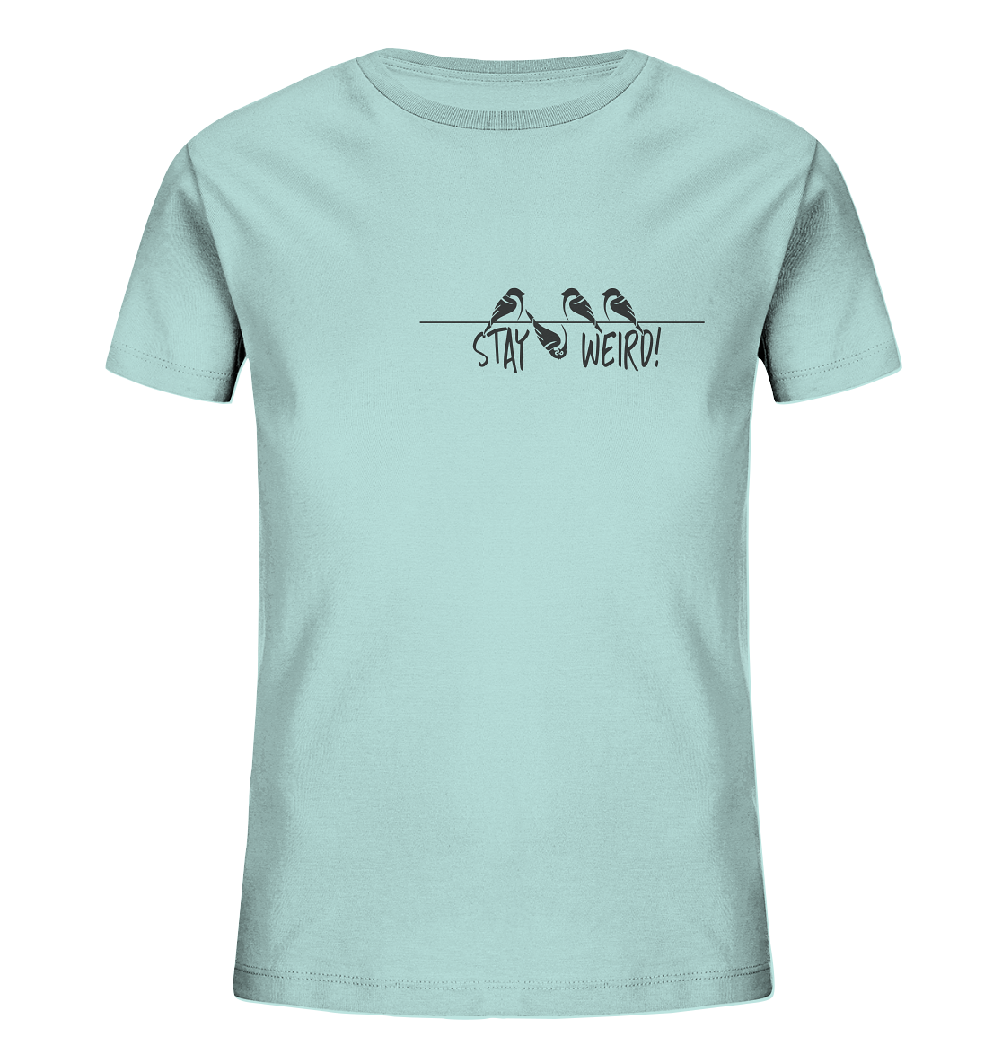 Stay Weird! Schräger Vogel Spatz - Kids Organic Shirt