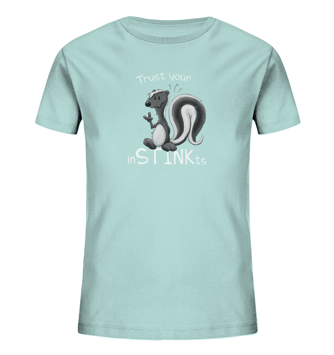 Trust Your inSTINKts Stinktier Humor - Kids Organic Shirt