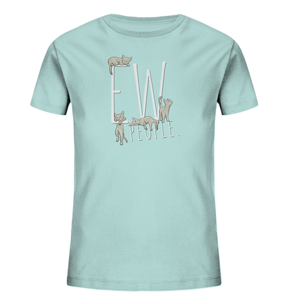 Ew, People. Sarkastische Katzen - Kids Organic Shirt
