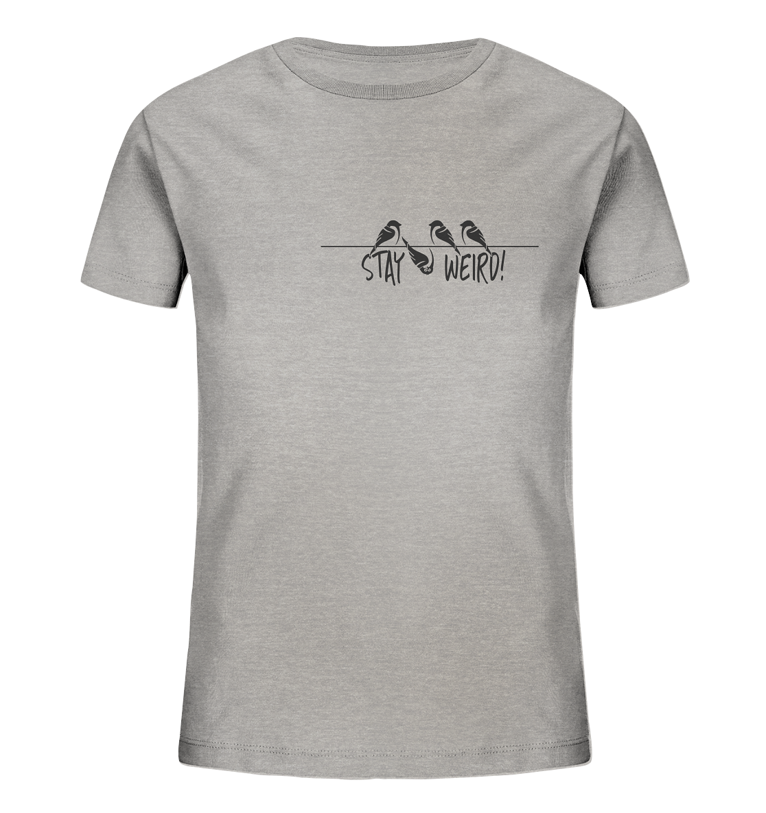 Stay Weird! Schräger Vogel Spatz - Kids Organic Shirt