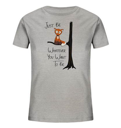 Just Be Whatever | Fuchs wie Eule - Kids Organic Shirt