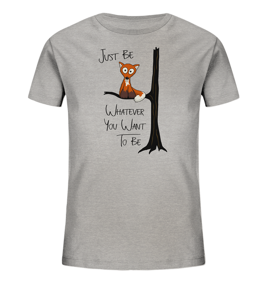 Just Be Whatever | Fuchs wie Eule - Kids Organic Shirt