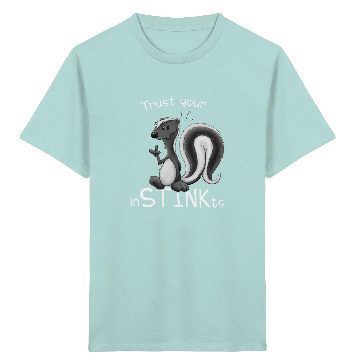 Trust Your inSTINKts Stinktier Humor - Kids Organic Shirt