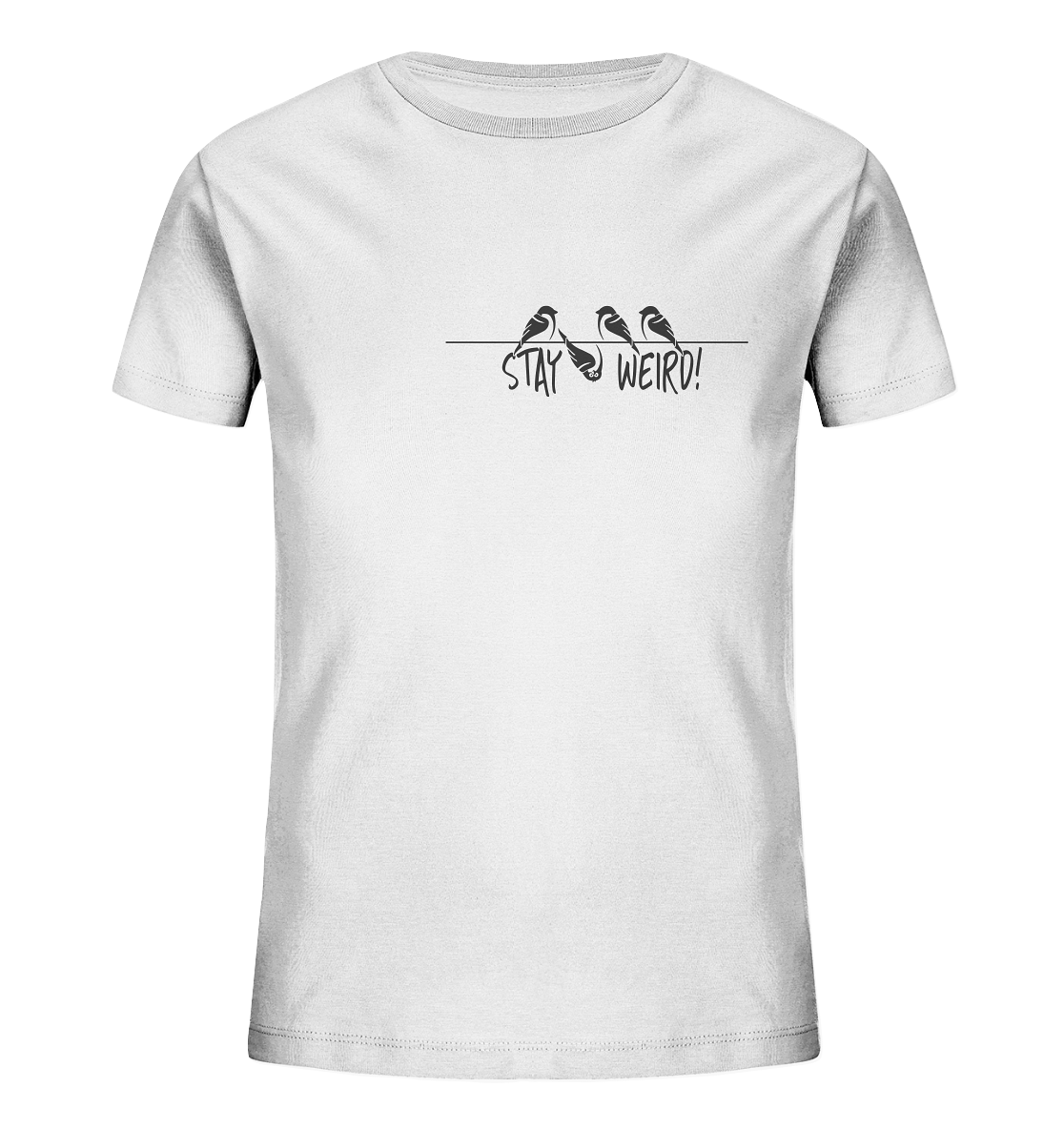 Stay Weird! Schräger Vogel Spatz - Kids Organic Shirt