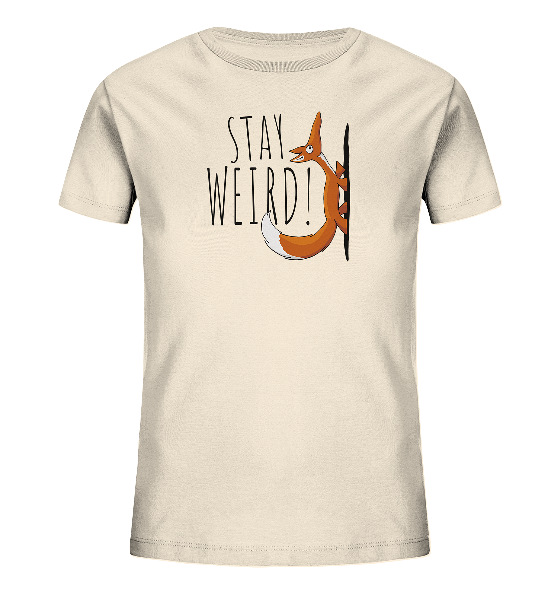 Stay Weird! Schräger Fuchs - Kids Organic Shirt