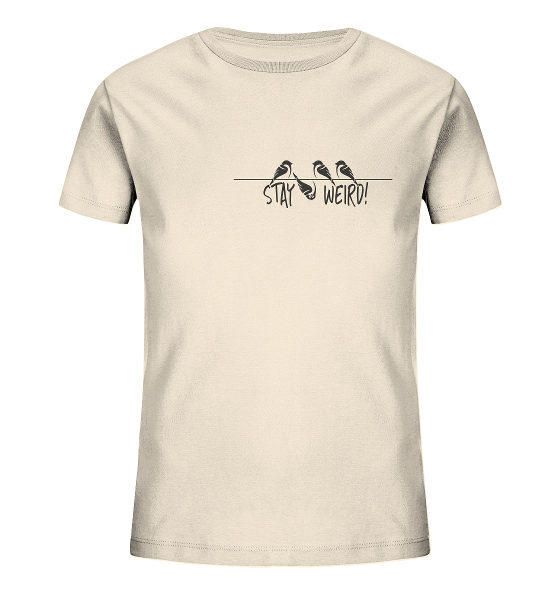 Stay Weird! Schräger Vogel Spatz - Kids Organic Shirt