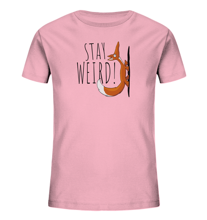 Stay Weird! Schräger Fuchs - Kids Organic Shirt